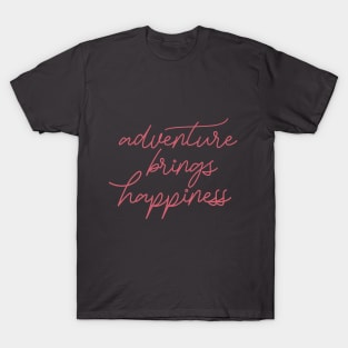 Adventure brings happiness T-Shirt